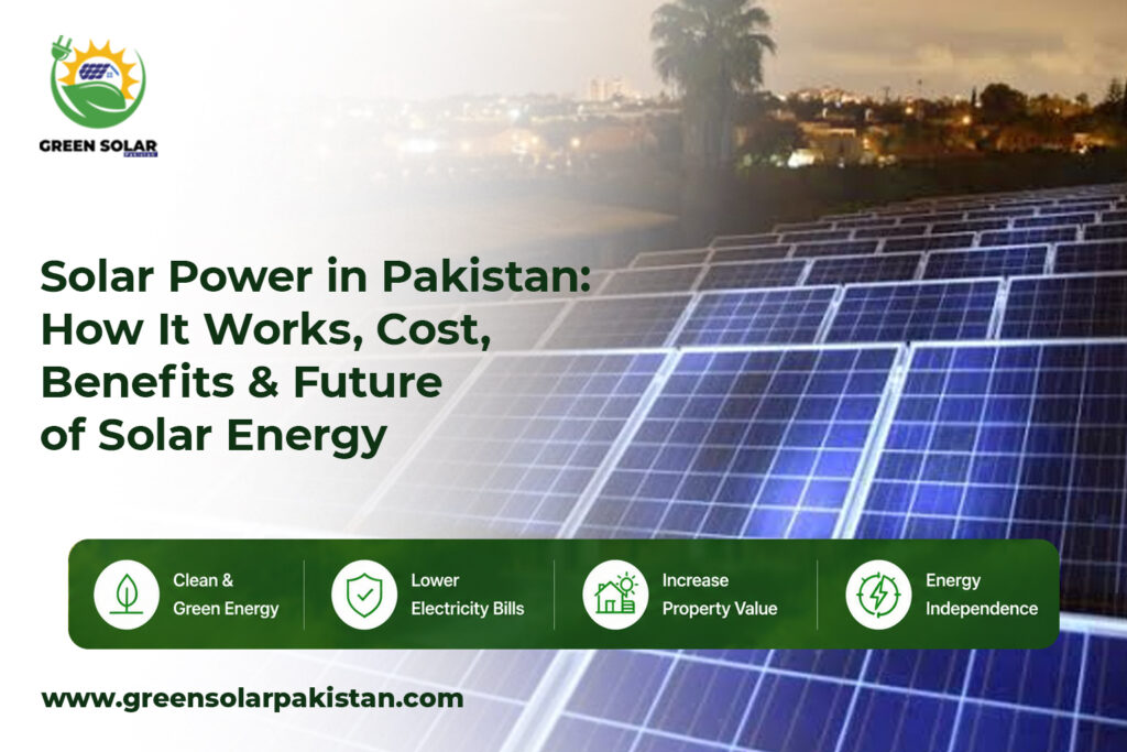 Solar Power in Pakistan: How It Works, Cost, Benefits & Future of Solar Energy